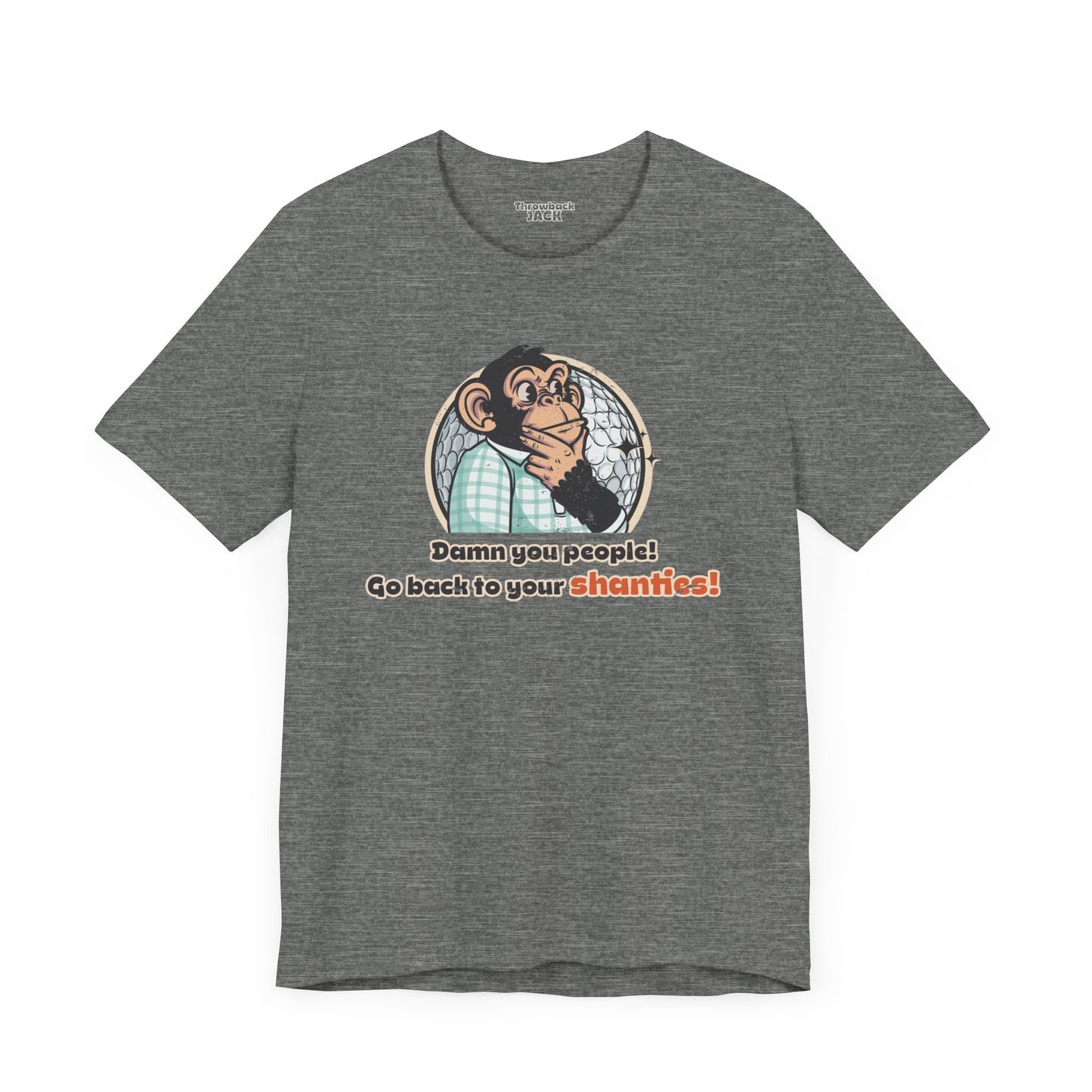 "Damn you people. Go back to your shanties” Throwback Jack Vintage Movie Quote Graphic Tee Inspired by Happy Gilmore Grey