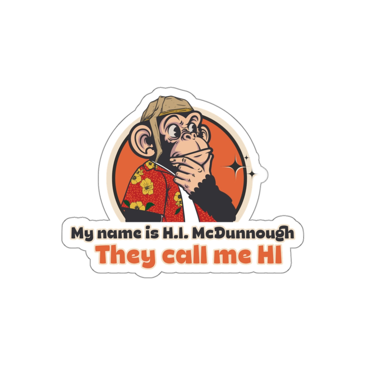 “They Call me Hi” Throwback Jack Vintage Movie Quote Sticker Raising Arizona large