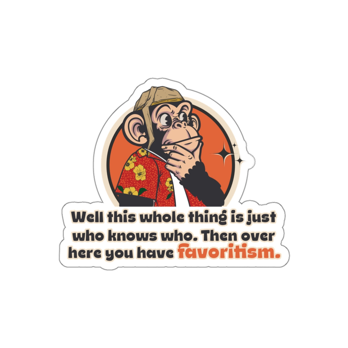 "Then over here you have favoritism” Throwback Jack Vintage Movie Quote Sticker Raising Arizona Large