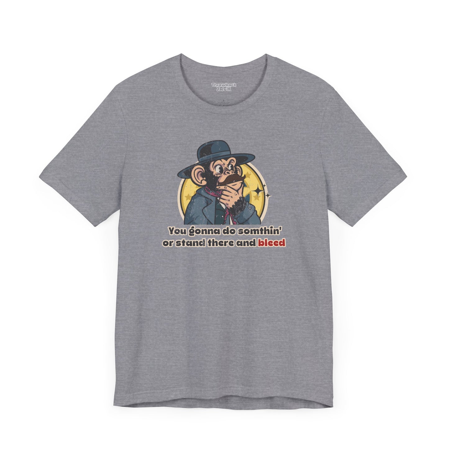 "Stand There and Bleed” Throwback Jack Graphic Tee Inspired by Tombstone Lt Gray