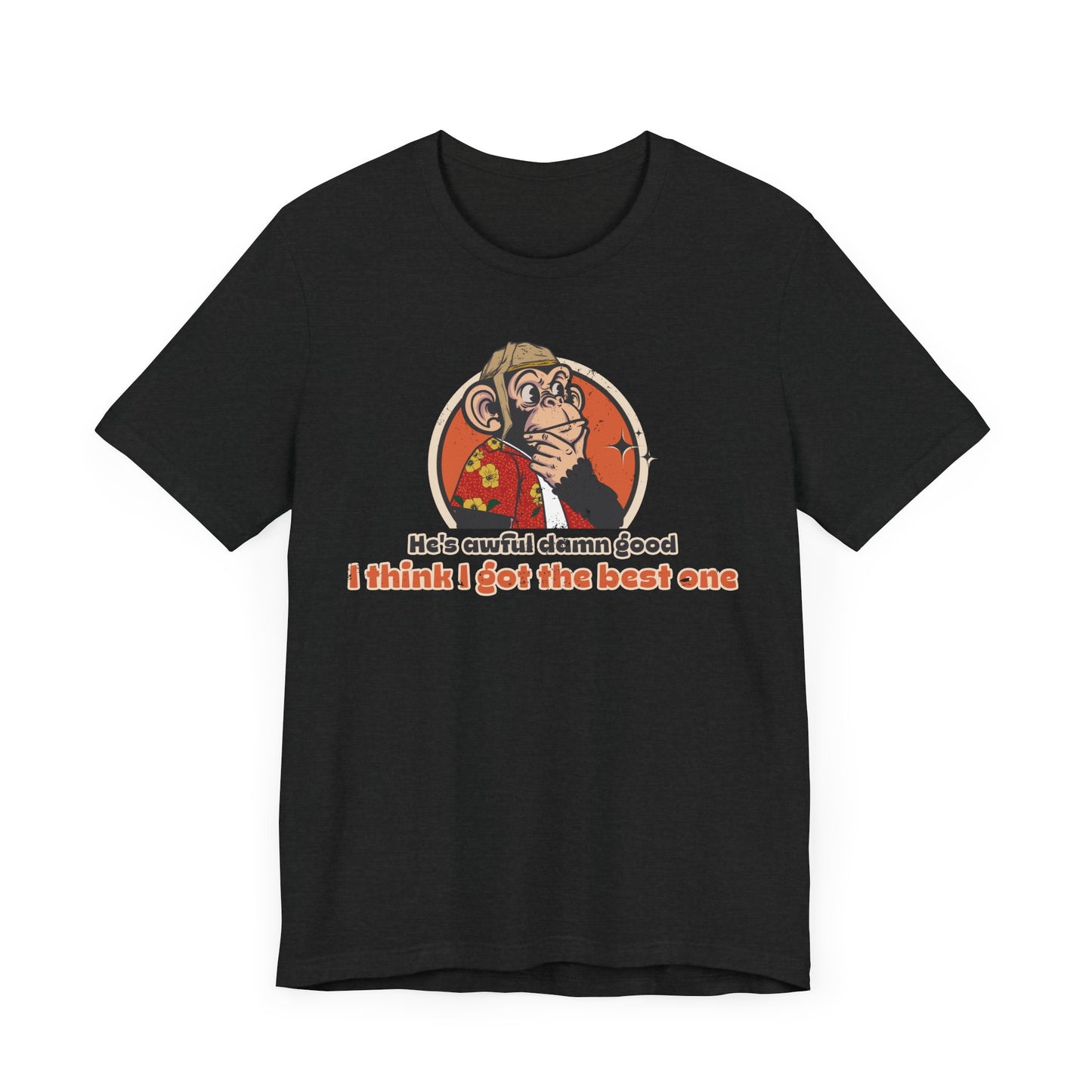 “He’s Awful Damn Good” Throwback Jack vintage movie quote Graphic Tee Raising Arizona Black
