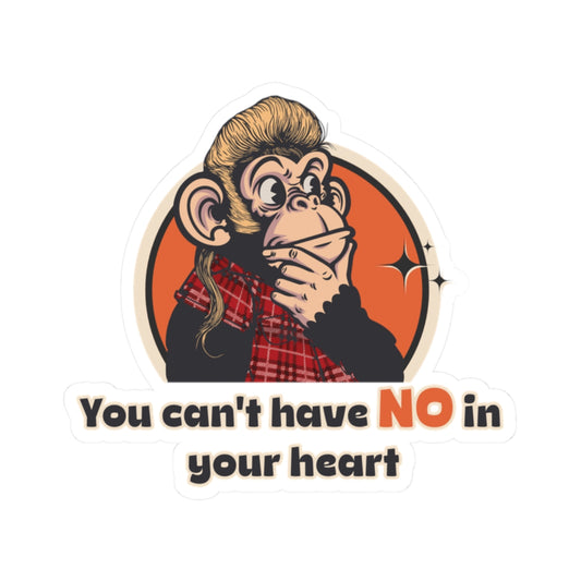 “You Can’t Have No in Your Heart” Throwback Jack Sticker Inspired by Joe Dirt Small