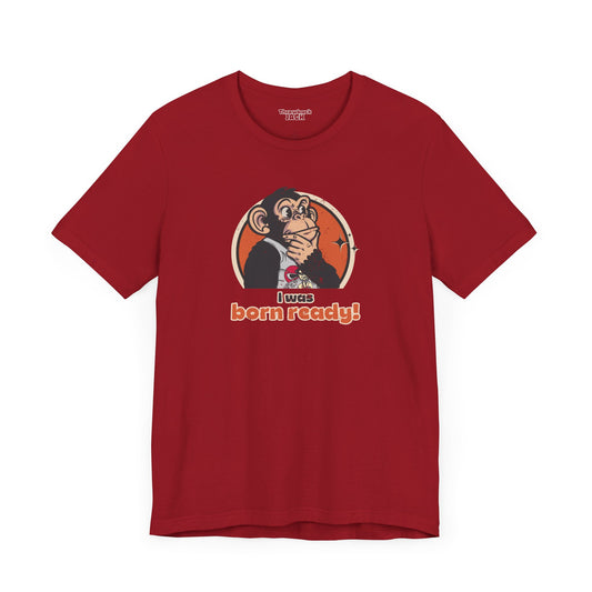 “I Was Born Ready” Unisex Tee Inspired by Big Trouble in Little China