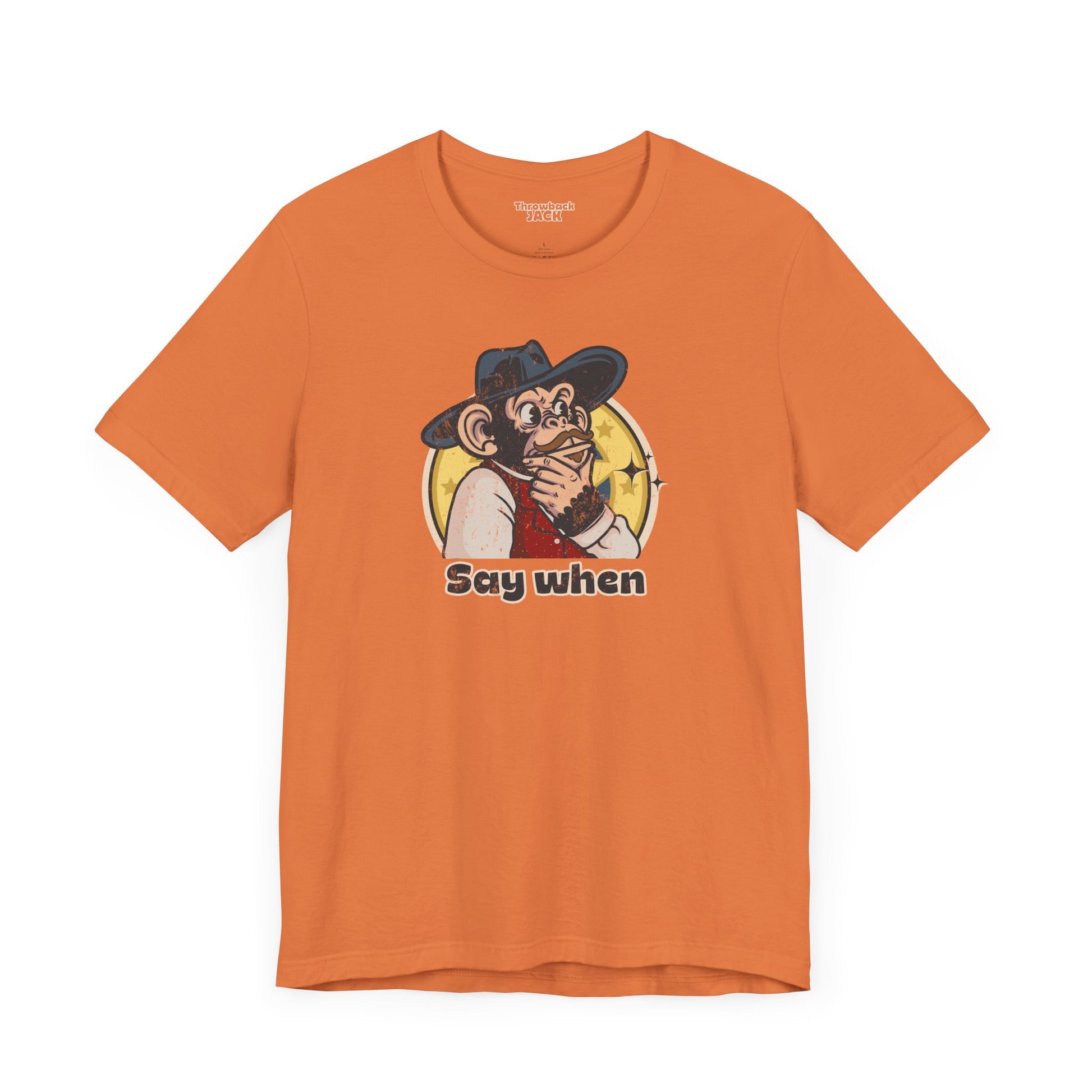 “Say When” Throwback Jack Graphic Tee Inspired by Tombstone Orange