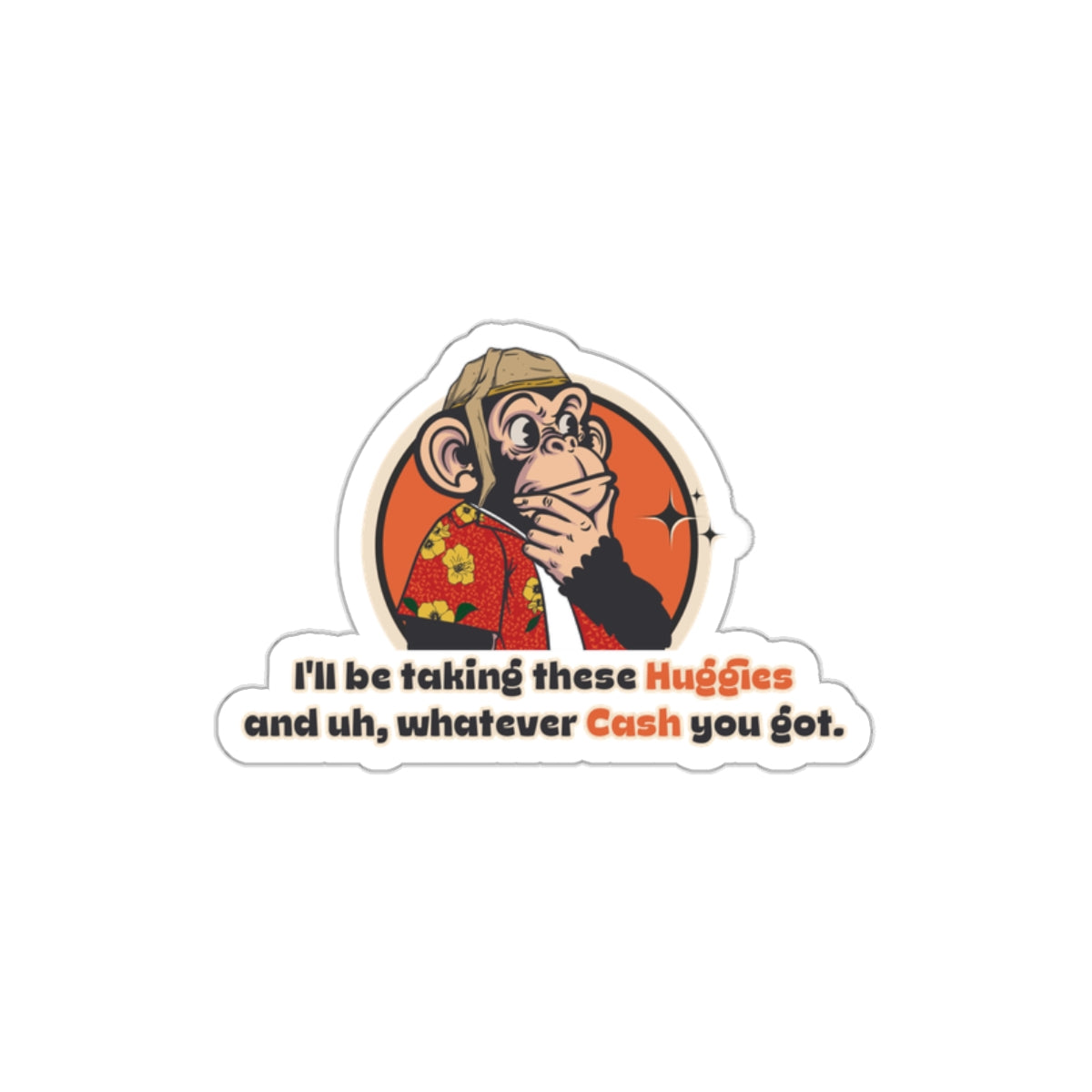 “I’ll Be Taking These Huggies” Throwback Jack Vintage Movie Quote Sticker Raising Arizona Small