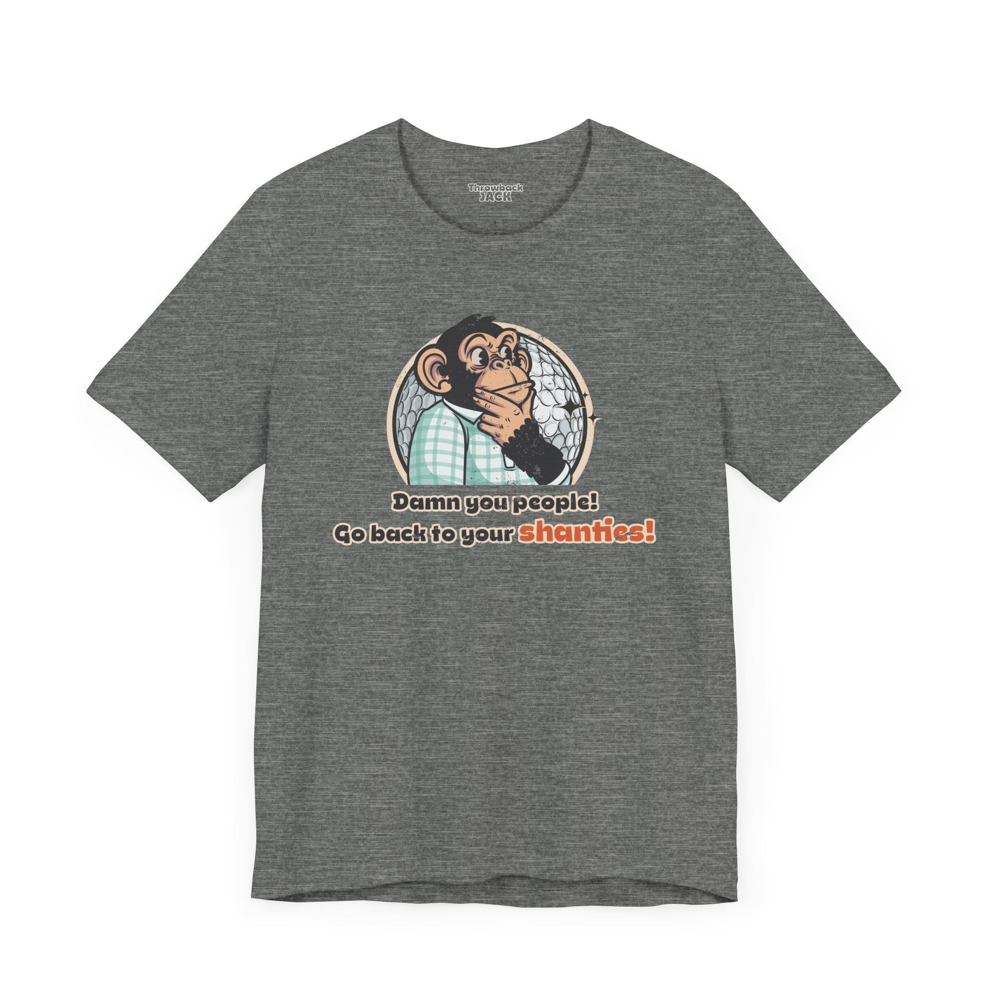 "Damn you people. Go back to your shanties” Throwback Jack Vintage Movie Quote Graphic Tee Inspired by Happy Gilmore Grey