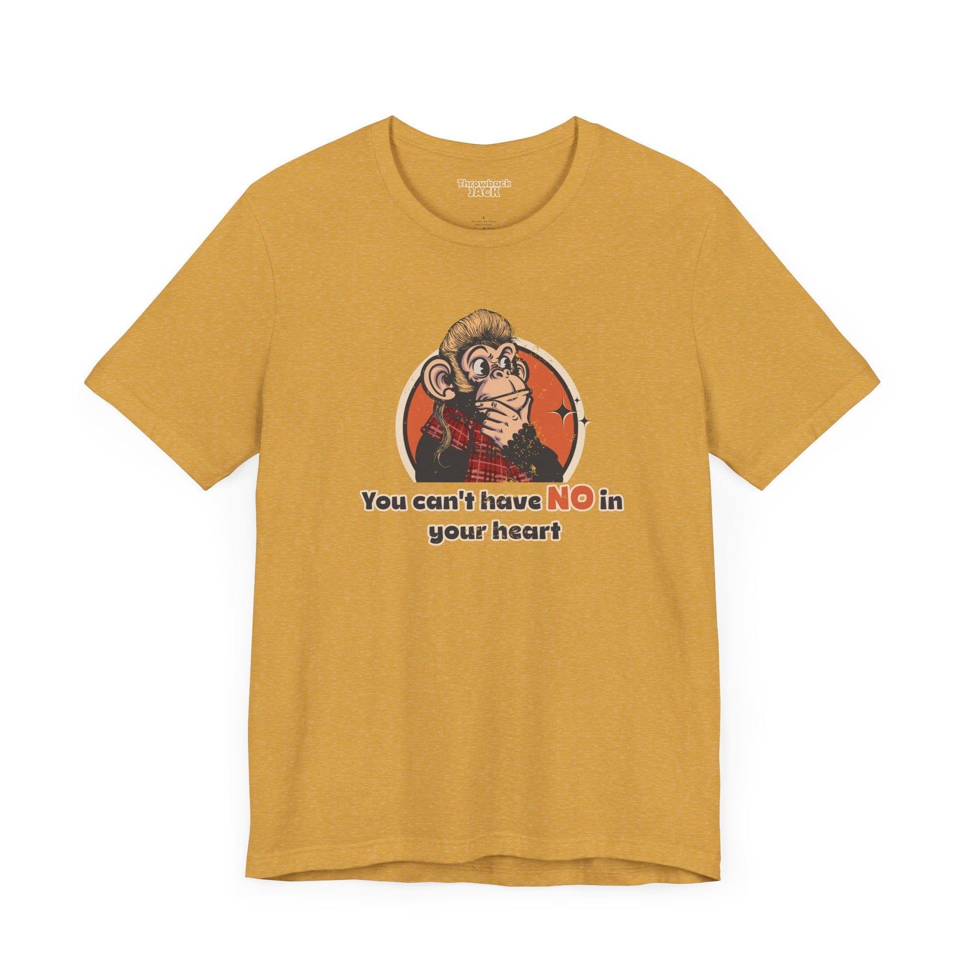 “You Can’t Have No in Your Heart” Throwback Jack Graphic Tee Inspired by Joe Dirt Yellow
