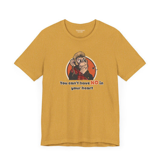 “You Can’t Have No in Your Heart” Throwback Jack Graphic Tee Inspired by Joe Dirt Yellow