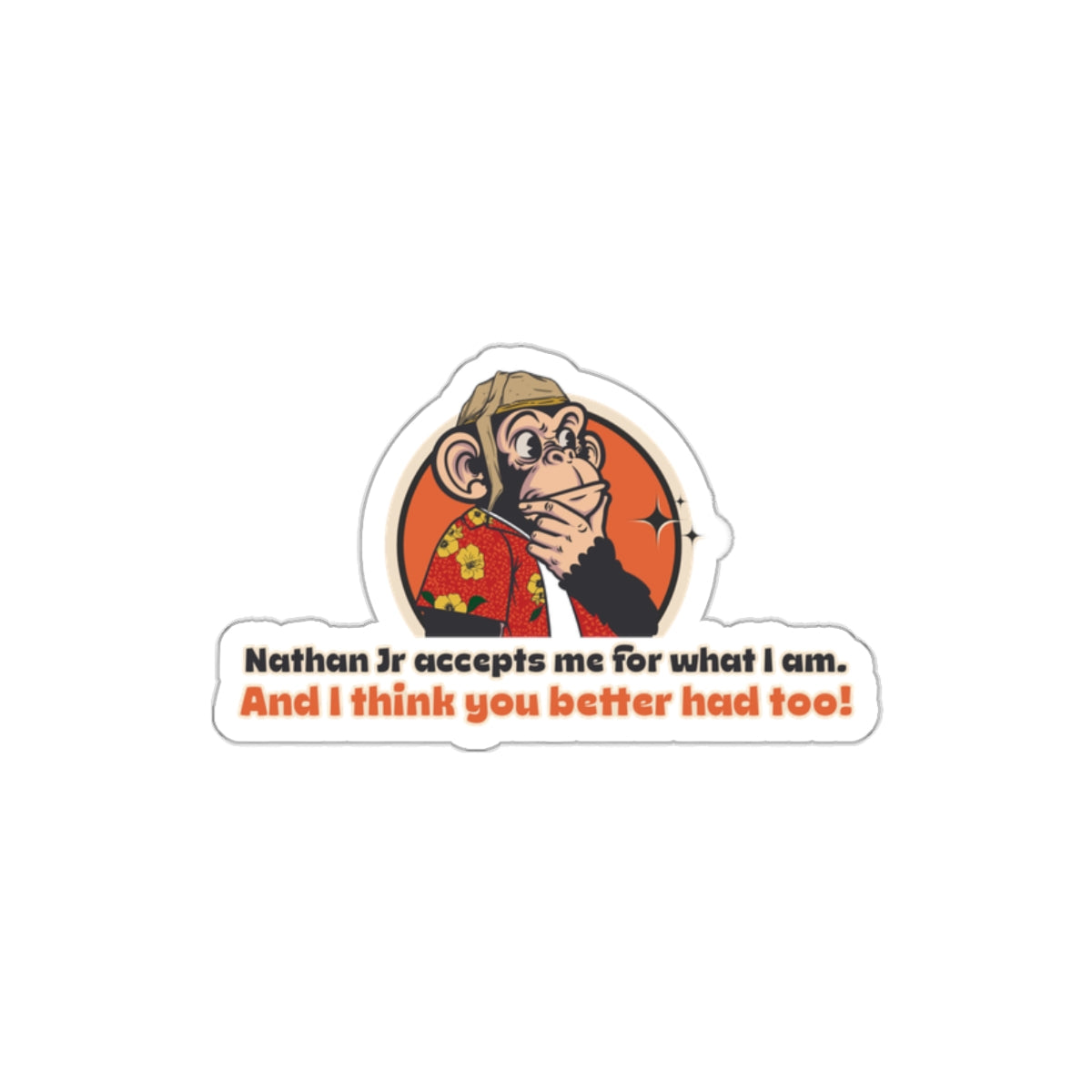“Nathan Jr Accepts me for What I am” Throwback Jack Vintage Movie Quote Sticker Raising Arizona Small