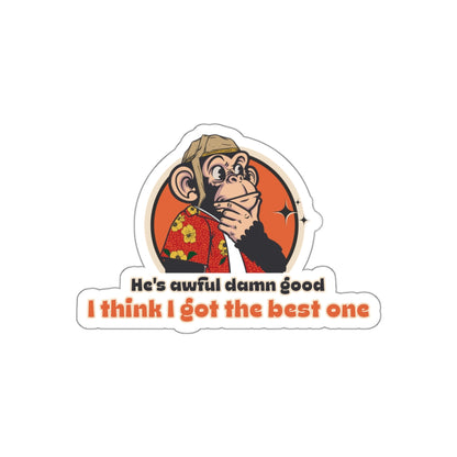 “He’s Awful Damn Good” Throwback Jack Vintage Movie Quote Sticker Raising Arizona large