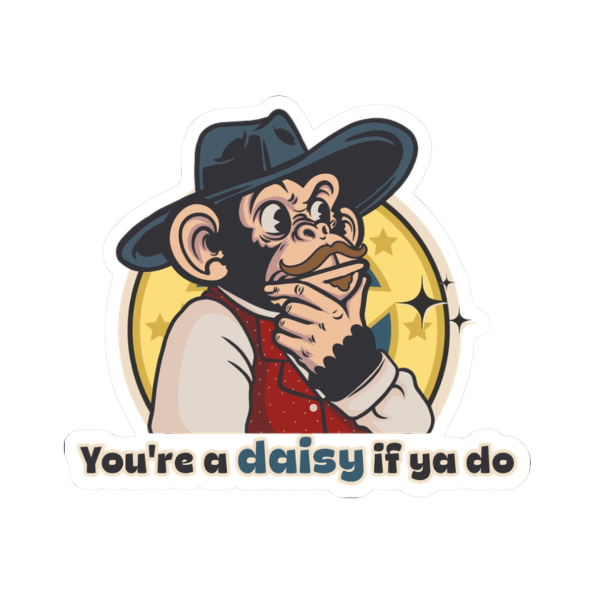 “You’re a Daisy If Ya Do” Throwback Jack Sticker Inspired by Tombstone Small