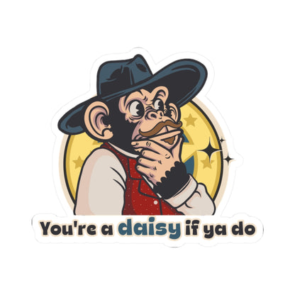 “You’re a Daisy If Ya Do” Throwback Jack Sticker Inspired by Tombstone Small