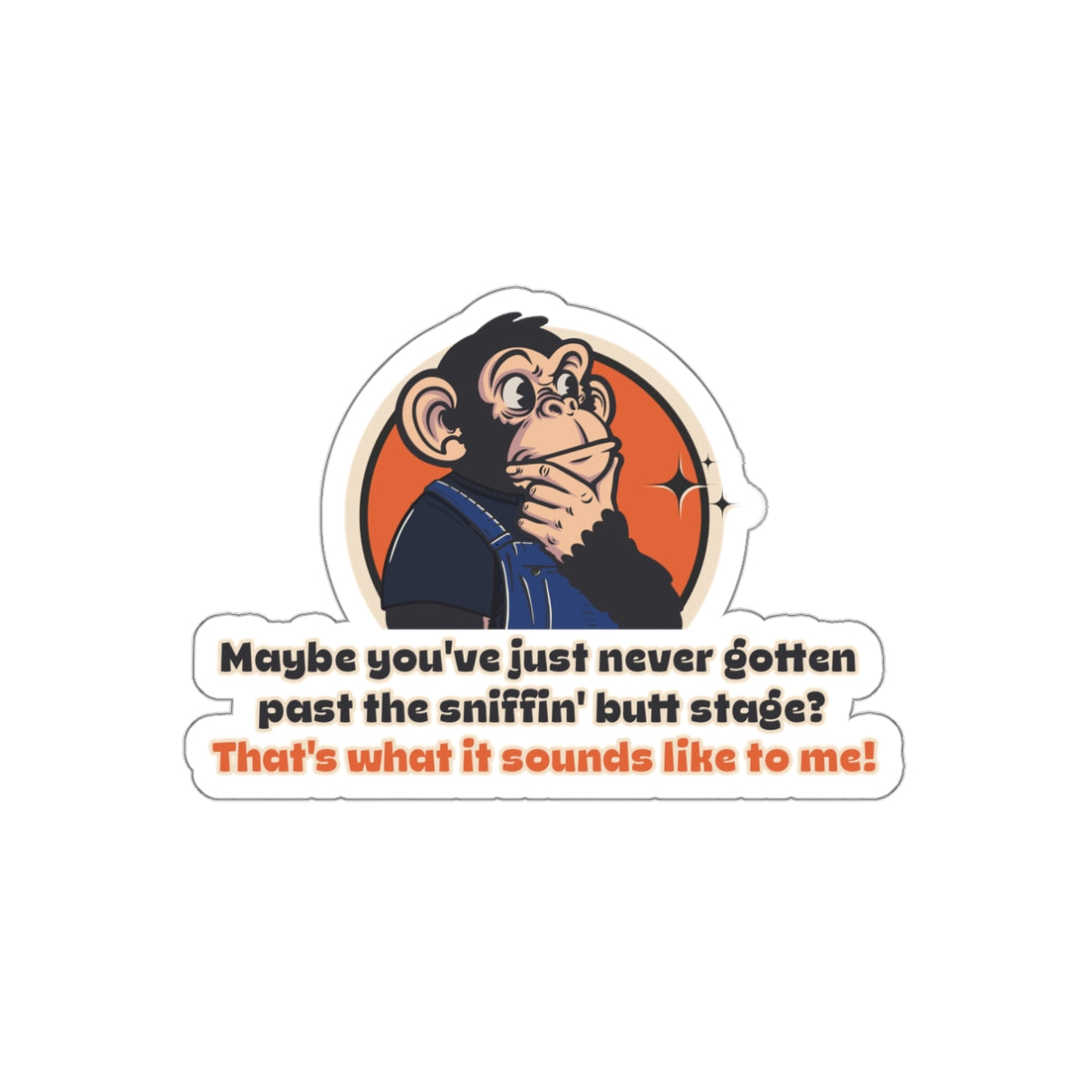 Throwback Jack Dazed and Confused graphic sticker vintage movie quote 4 3 inch