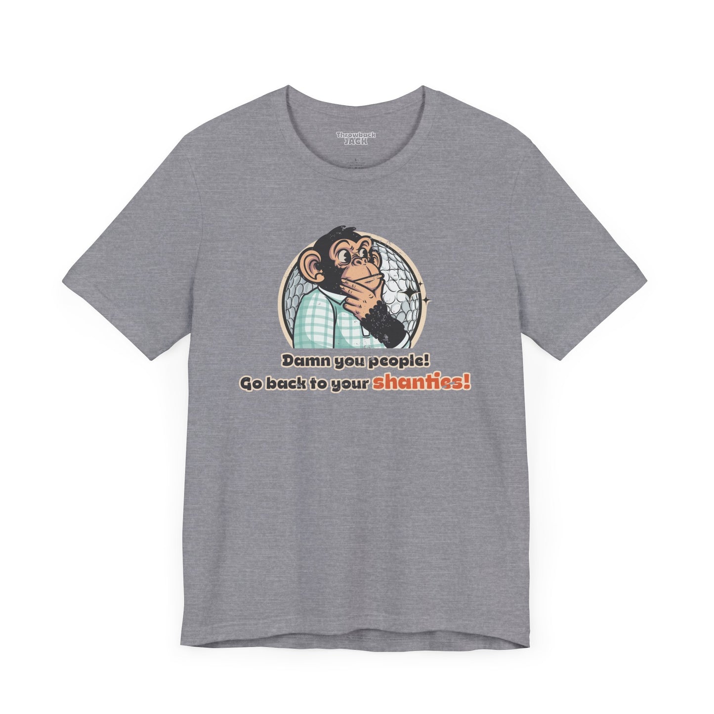 "Damn you people. Go back to your shanties” Throwback Jack Vintage Movie Quote Graphic Tee Inspired by Happy Gilmore sliver