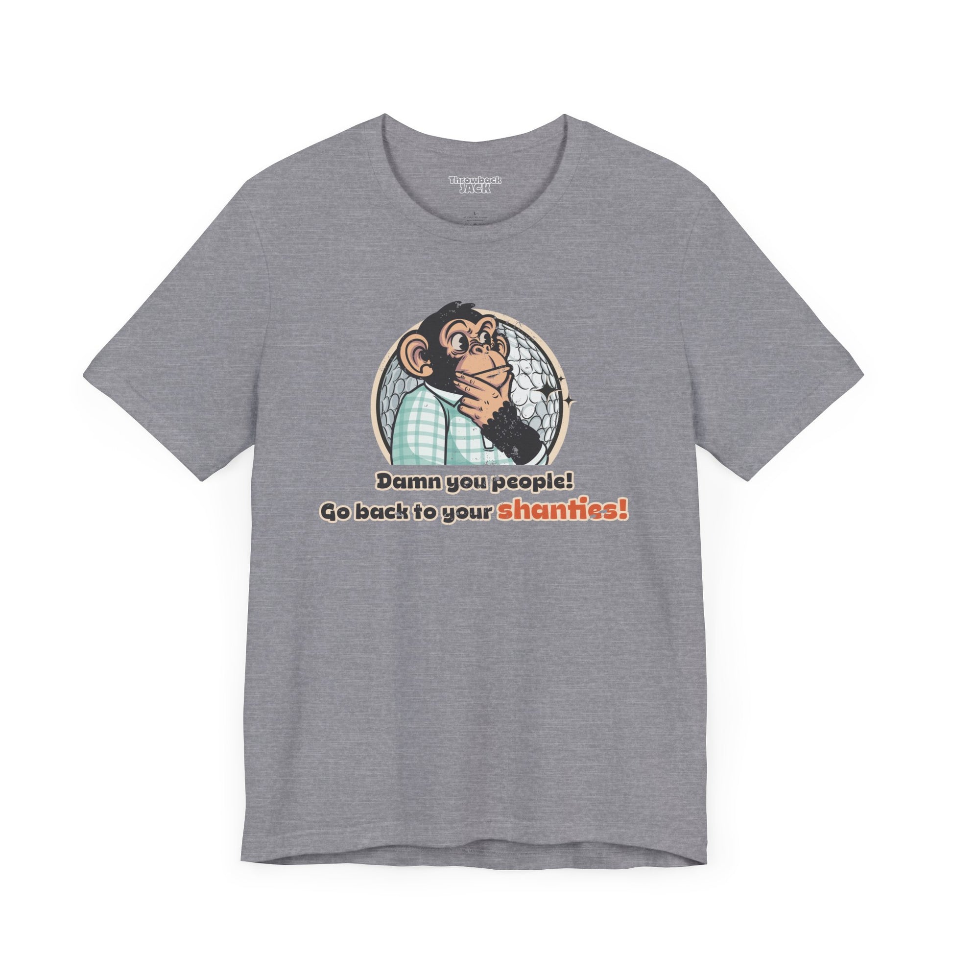 "Damn you people. Go back to your shanties” Throwback Jack Vintage Movie Quote Graphic Tee Inspired by Happy Gilmore sliver