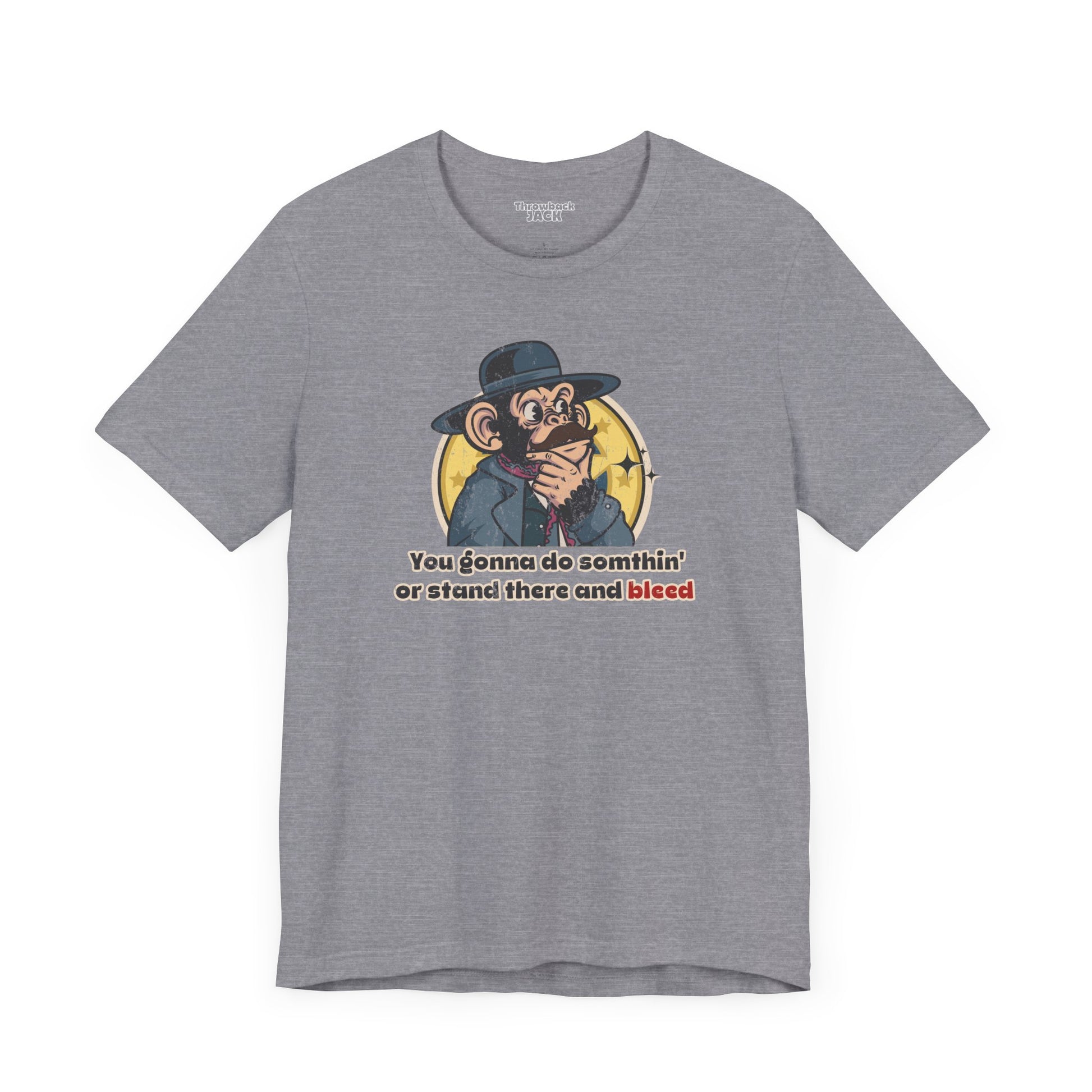 "Stand There and Bleed” Throwback Jack Graphic Tee Inspired by Tombstone Lt Gray