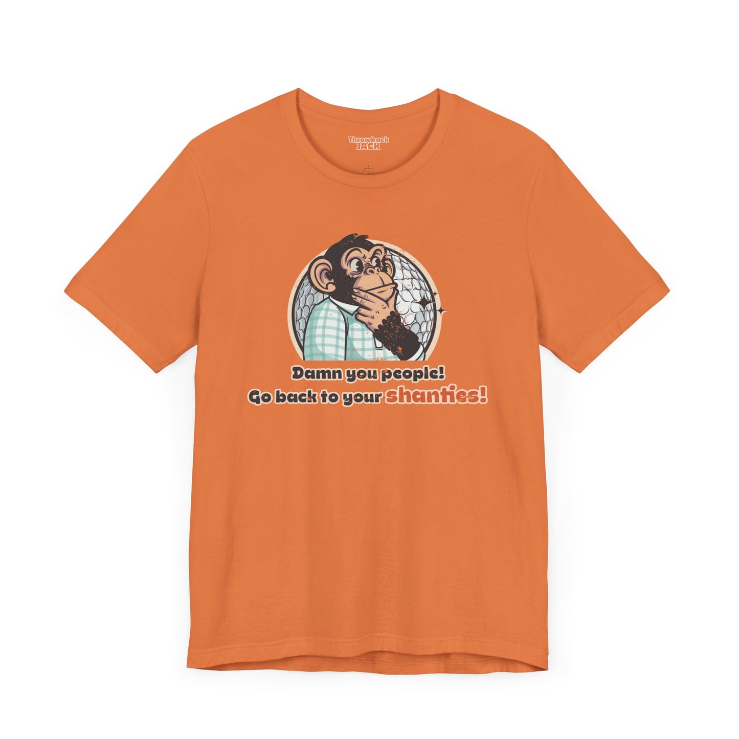 "Damn you people. Go back to your shanties” Throwback Jack Vintage Movie Quote Graphic Tee Inspired by Happy Gilmore orange