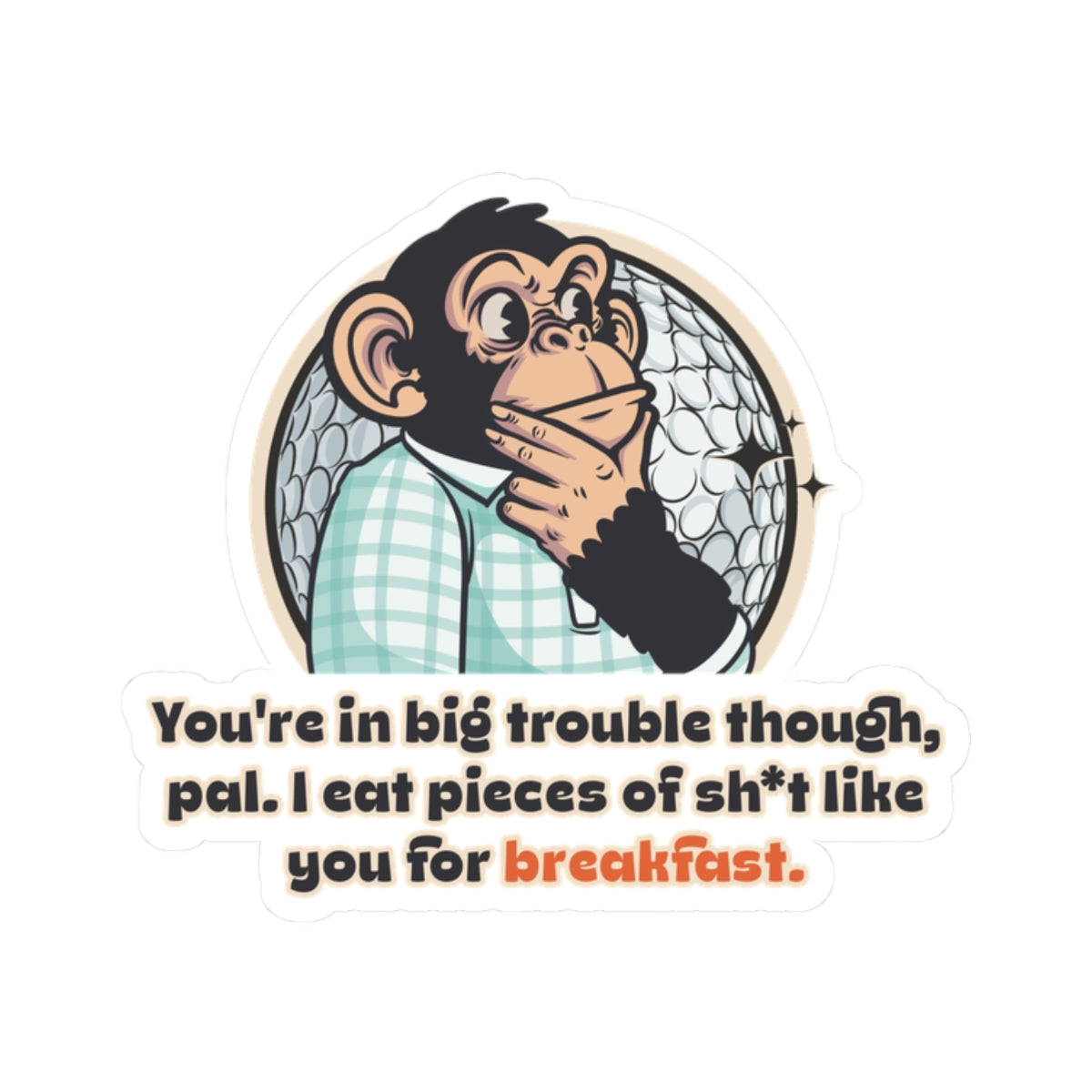 "You're in big trouble though, pal...” Throwback Jack Vintage Movie Quote Sticker Happy Gilmore Small