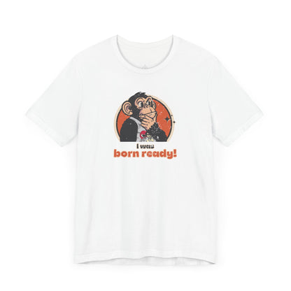 “I Was Born Ready” Unisex Tee Inspired by Big Trouble in Little China