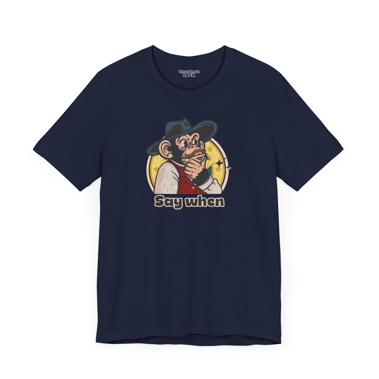“Say When” Throwback Jack Graphic Tee Inspired by Tombstone Blue