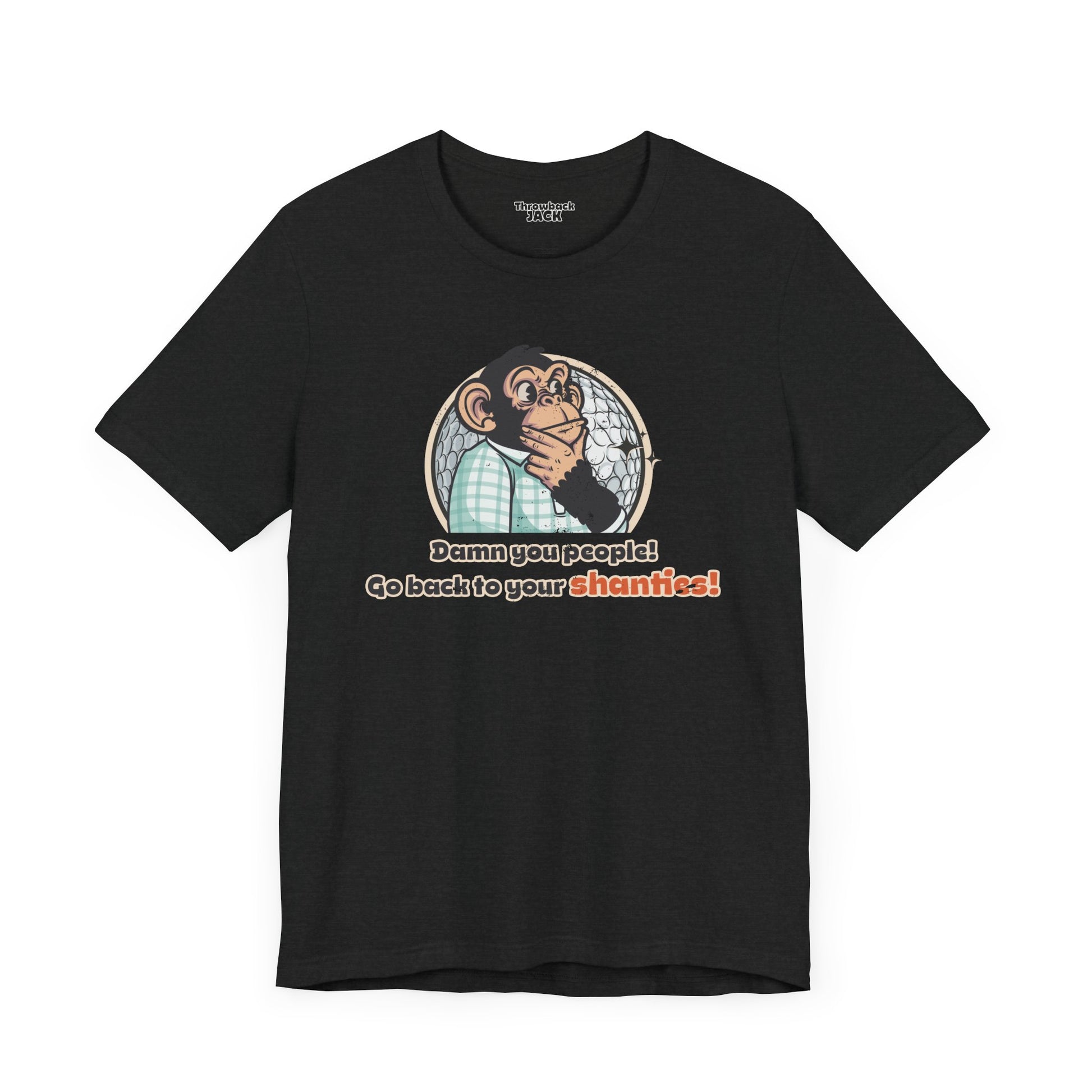 "Damn you people. Go back to your shanties” Throwback Jack Vintage Movie Quote Graphic Tee Inspired by Happy Gilmore black