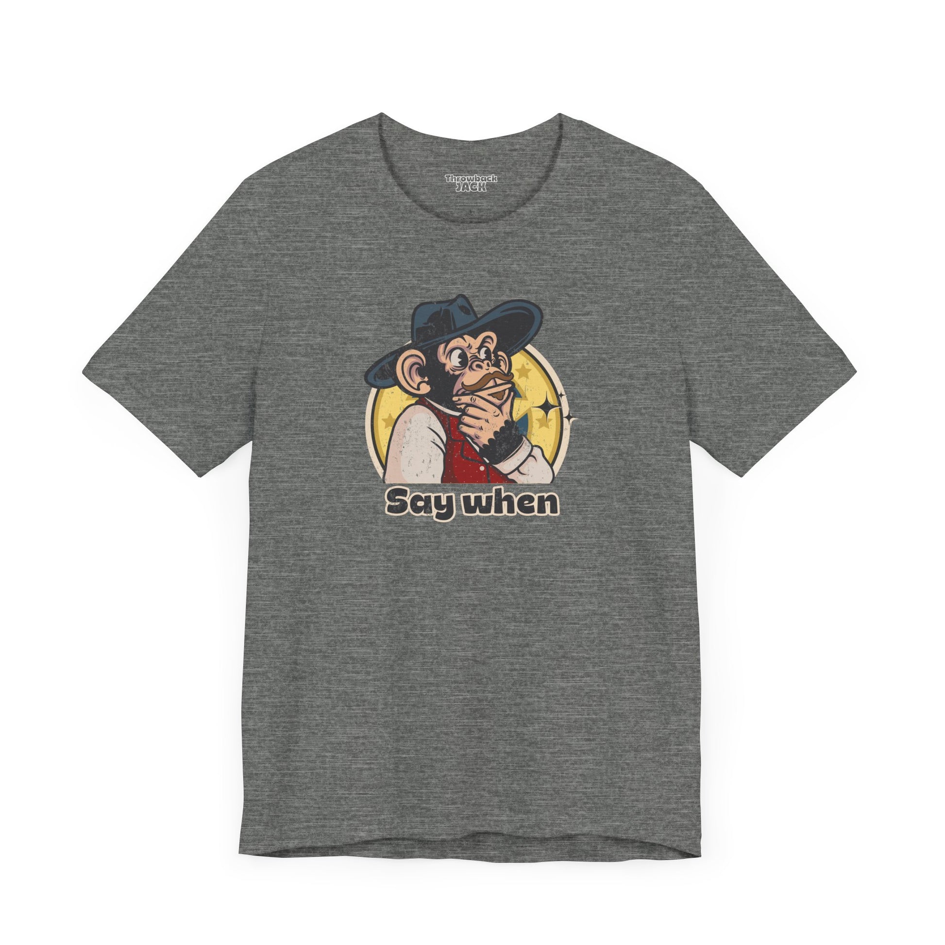 “Say When” Throwback Jack Graphic Tee Inspired by Tombstone Grey