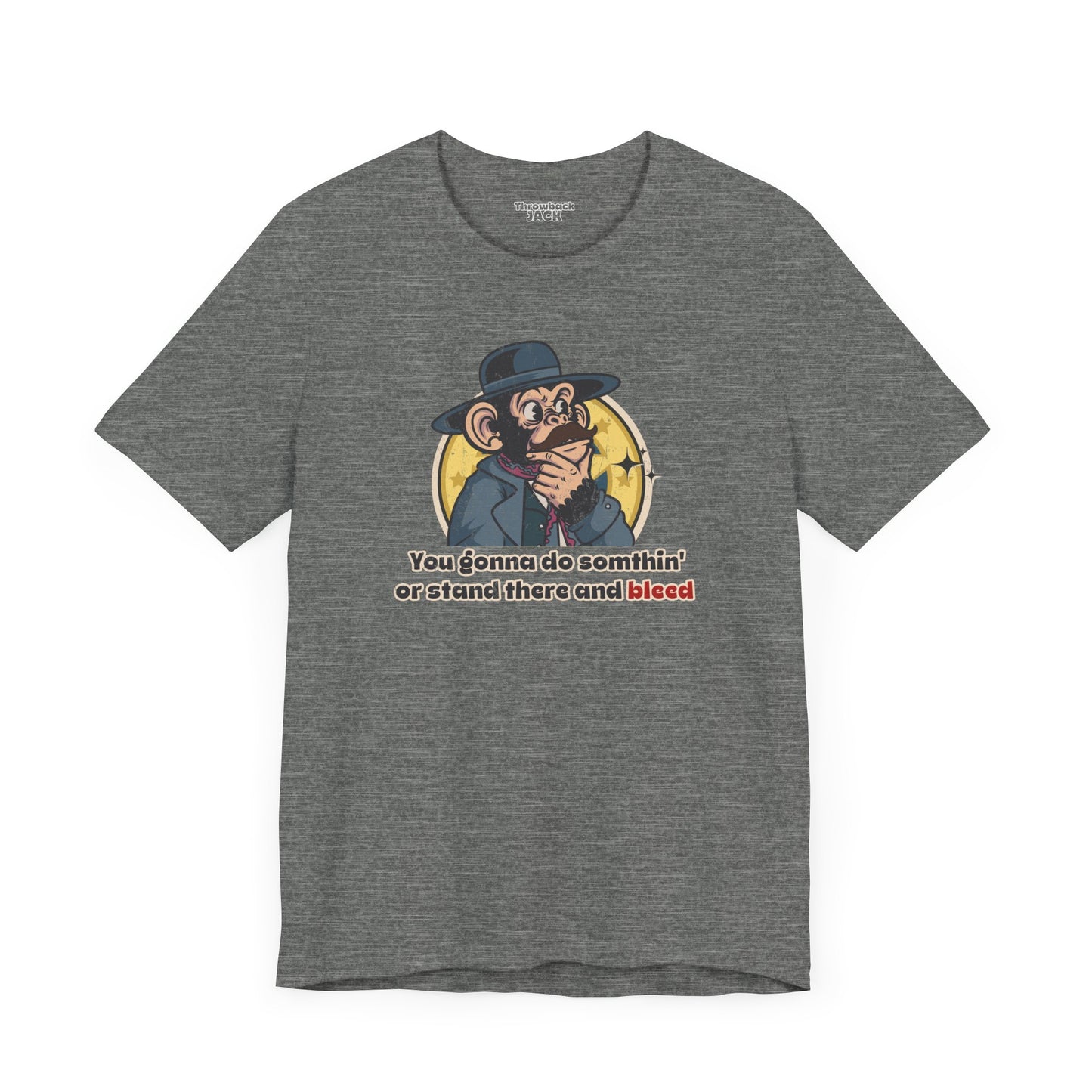 "Stand There and Bleed” Throwback Jack Graphic Tee Inspired by Tombstone Grey