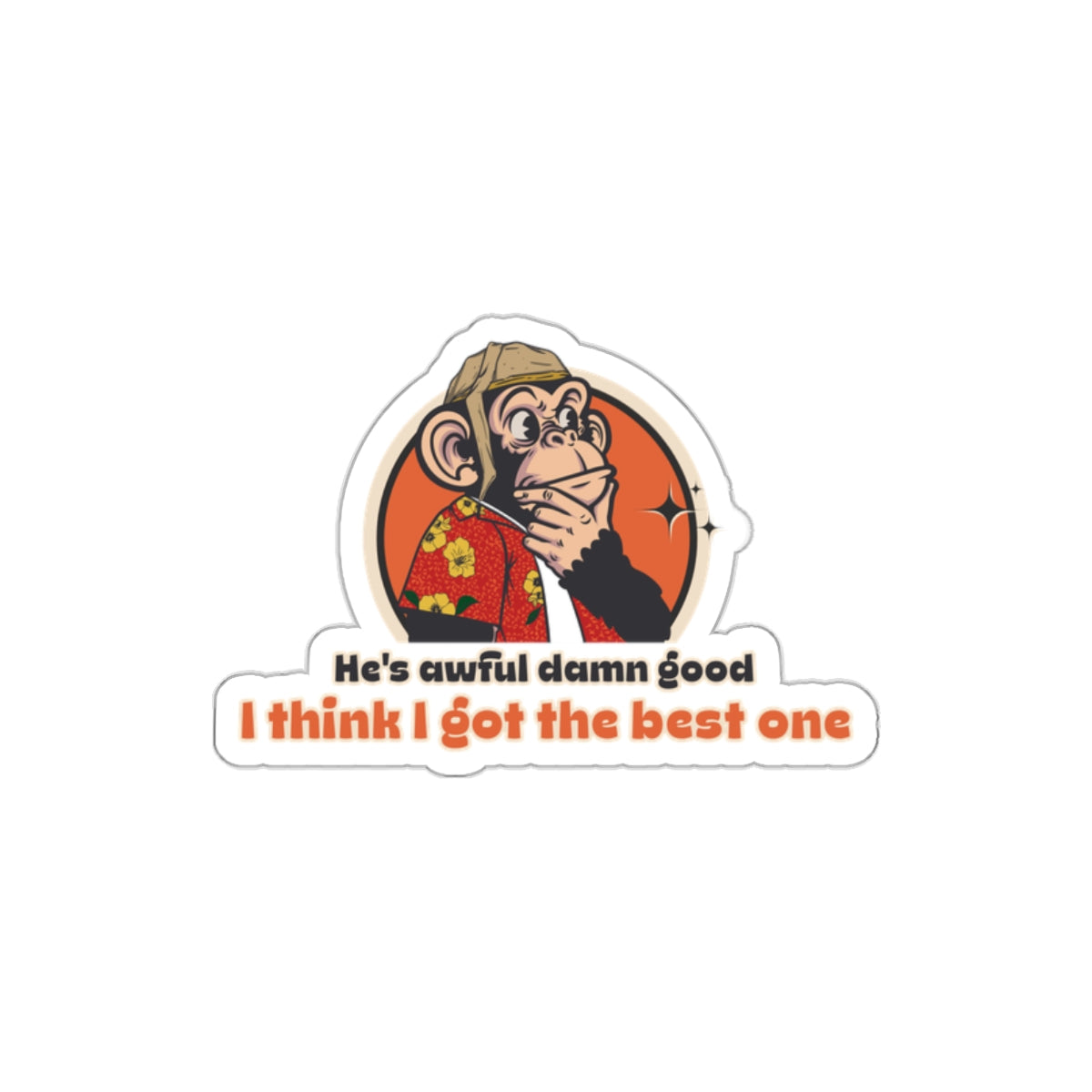 “He’s Awful Damn Good” Throwback Jack Vintage Movie Quote Sticker Raising Arizona Small